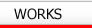 WORKS